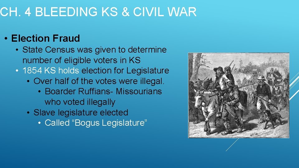 CH. 4 BLEEDING KS & CIVIL WAR • Election Fraud • State Census was