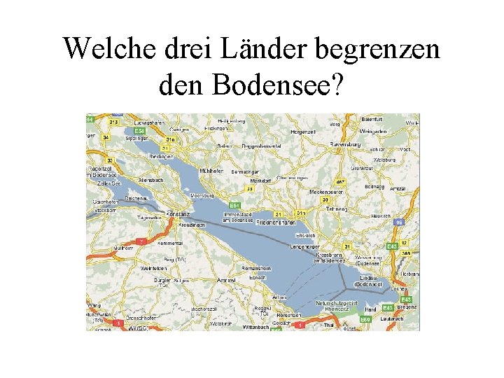 Welche drei Länder begrenzen den Bodensee? 