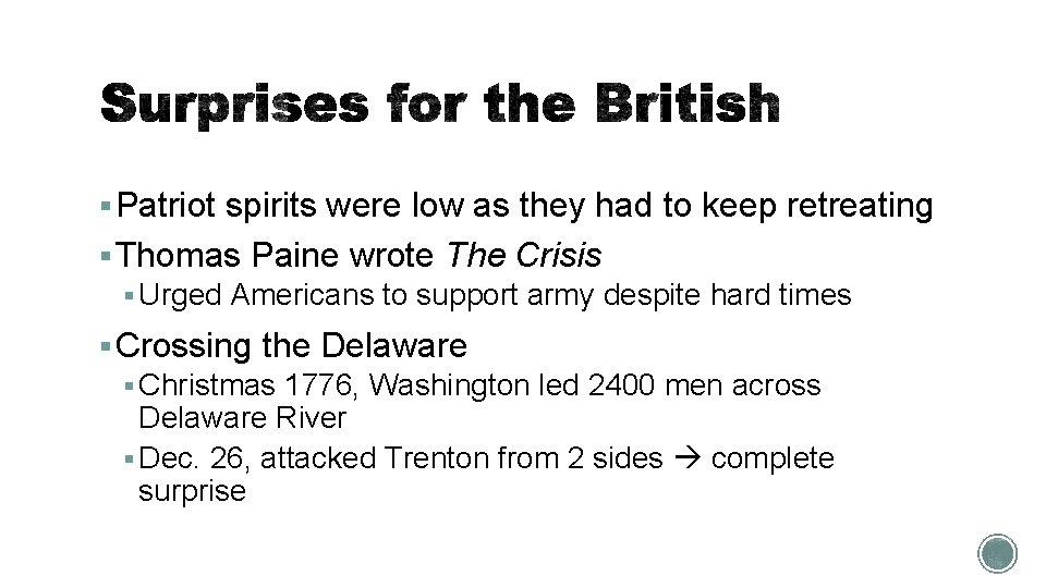 § Patriot spirits were low as they had to keep retreating § Thomas Paine