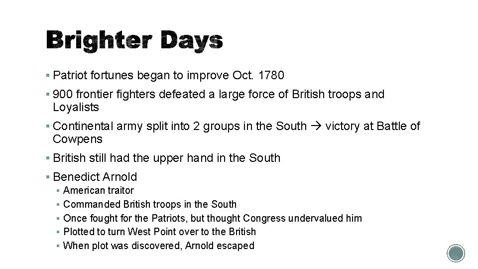 § Patriot fortunes began to improve Oct. 1780 § 900 frontier fighters defeated a