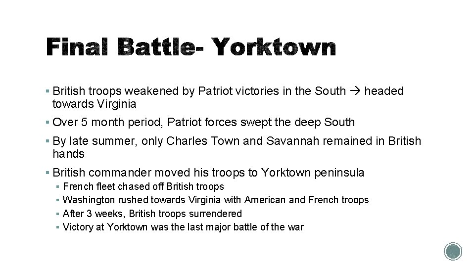 § British troops weakened by Patriot victories in the South headed towards Virginia §