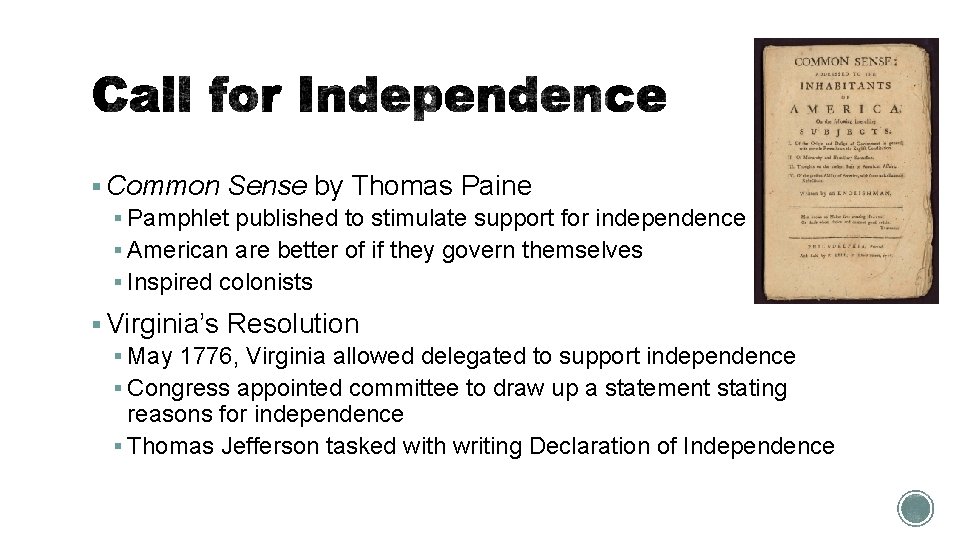 § Common Sense by Thomas Paine § Pamphlet published to stimulate support for independence