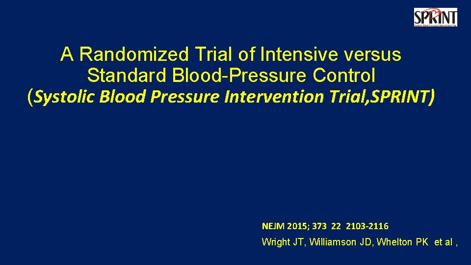 A Randomized Trial of Intensive versus Standard Blood-Pressure Control (Systolic Blood Pressure Intervention Trial,