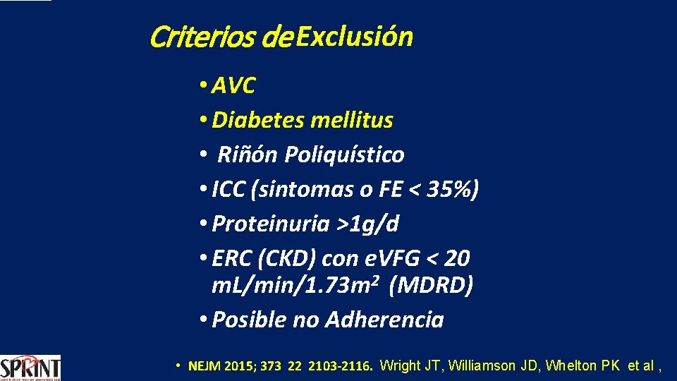 Criterios de Exclusión • AVC • Diabetes mellitus • Riñón Poliquístico • ICC (sintomas