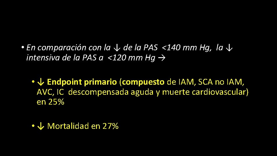  • En comparación con la ↓ de la PAS <140 mm Hg, la