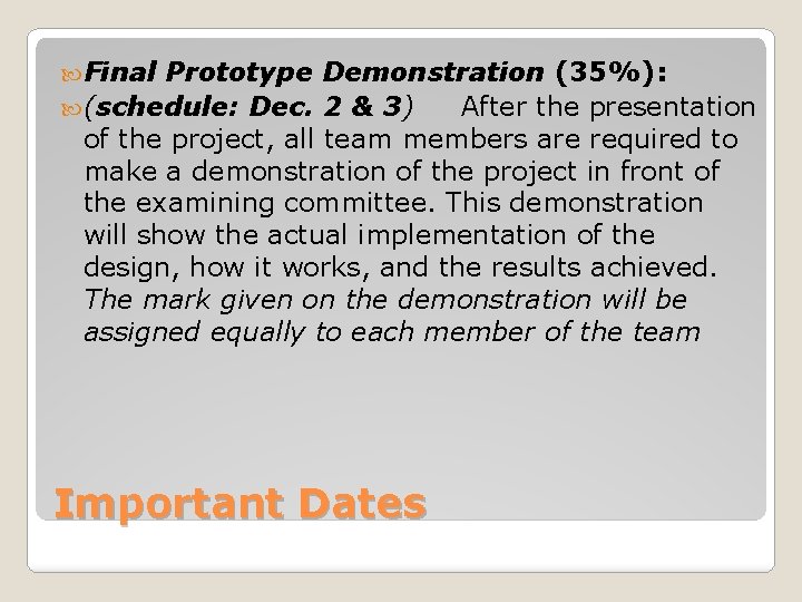  Final Prototype Demonstration (35%): (schedule: Dec. 2 & 3) After the presentation of