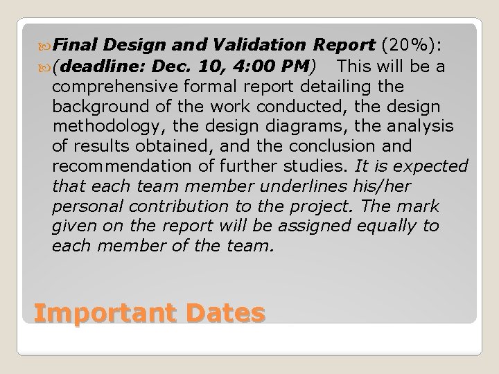  Final Design and Validation Report (20%): (deadline: Dec. 10, 4: 00 PM) This
