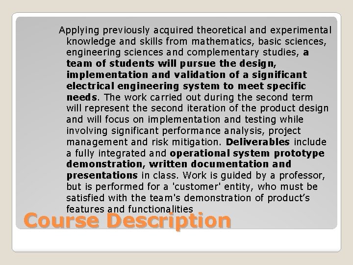 Applying previously acquired theoretical and experimental knowledge and skills from mathematics, basic sciences, engineering