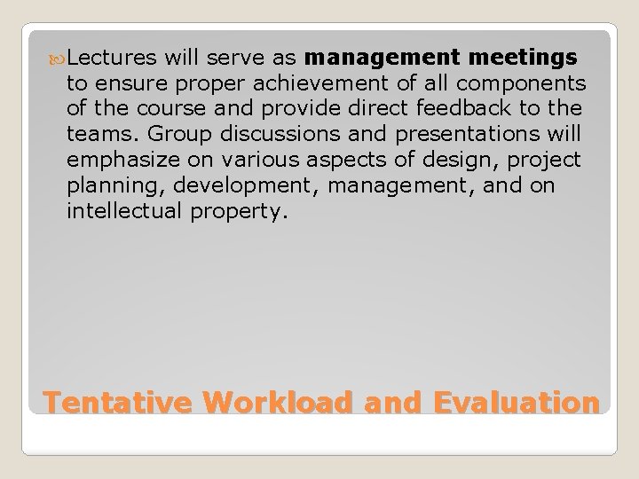  Lectures will serve as management meetings to ensure proper achievement of all components