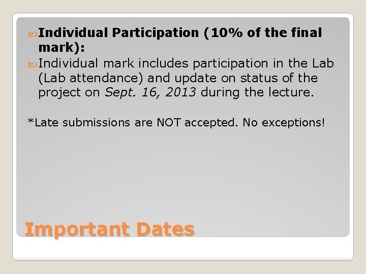  Individual Participation (10% of the final mark): Individual mark includes participation in the