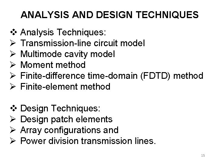 ANALYSIS AND DESIGN TECHNIQUES v Analysis Techniques: Ø Transmission-line circuit model Ø Multimode cavity