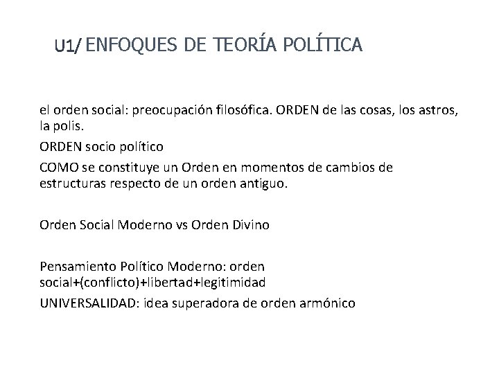 U 1/ ENFOQUES DE TEORÍA POLÍTICA el orden social: preocupación filosófica. ORDEN de las