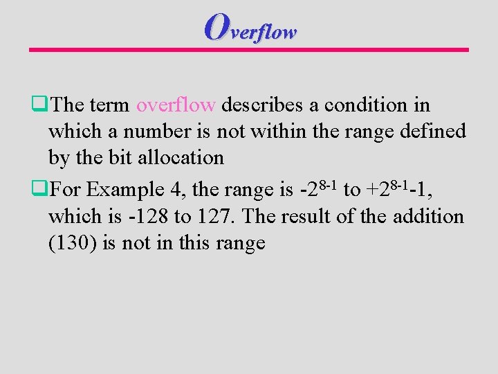 Overflow q. The term overflow describes a condition in which a number is not