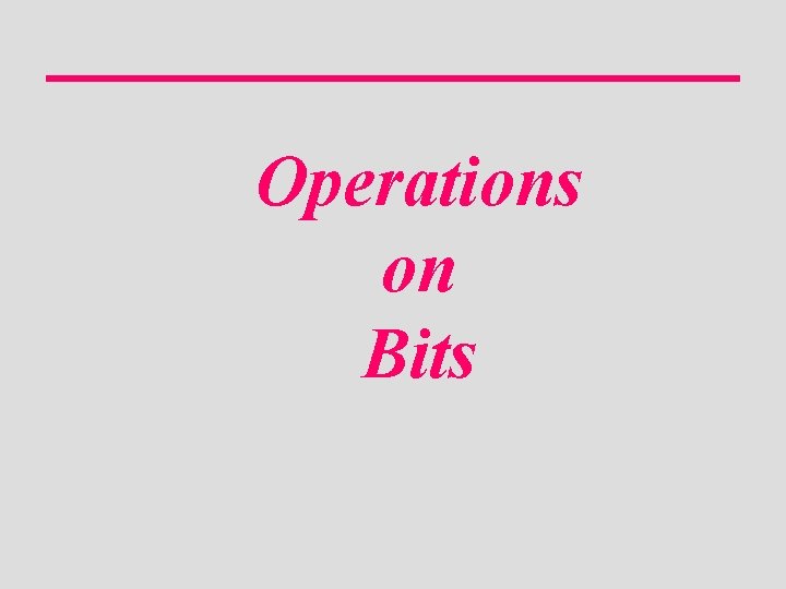 Operations on Bits 