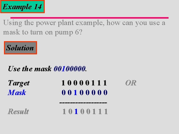 Example 14 Using the power plant example, how can you use a mask to