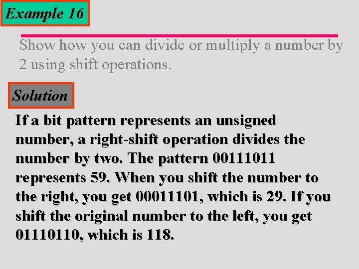 Example 16 Show you can divide or multiply a number by 2 using shift