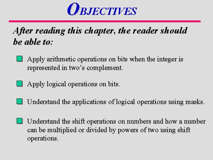 OBJECTIVES After reading this chapter, the reader should be able to: Apply arithmetic operations