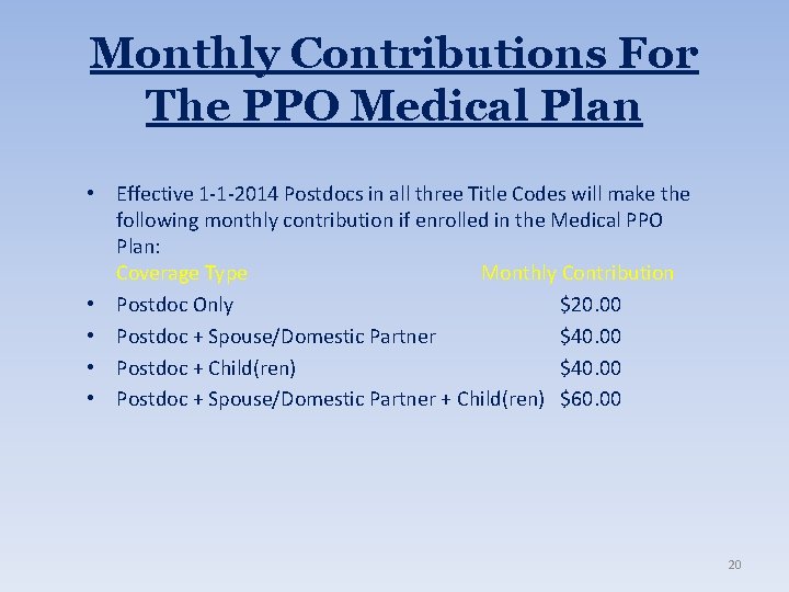 Monthly Contributions For The PPO Medical Plan • Effective 1 -1 -2014 Postdocs in
