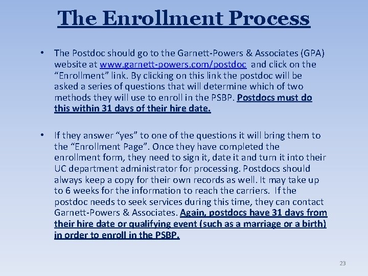 The Enrollment Process • The Postdoc should go to the Garnett-Powers & Associates (GPA)