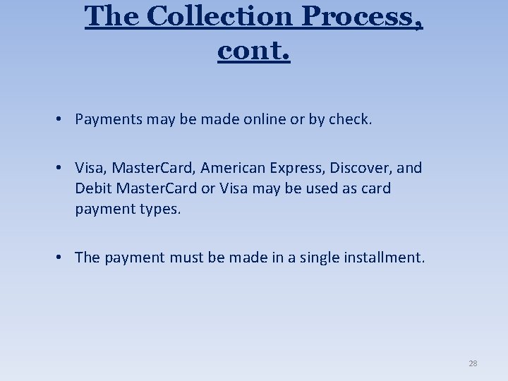The Collection Process, cont. • Payments may be made online or by check. •