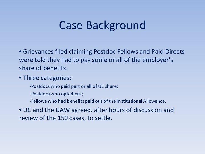 Case Background • Grievances filed claiming Postdoc Fellows and Paid Directs were told they