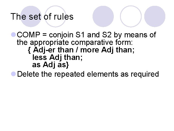The set of rules l COMP = conjoin S 1 and S 2 by