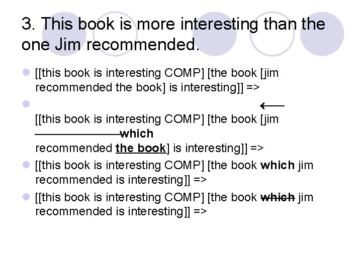3. This book is more interesting than the one Jim recommended. l [[this book