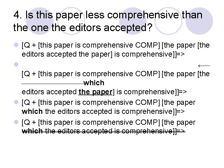 4. Is this paper less comprehensive than the one the editors accepted? l [Q