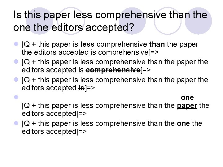 Is this paper less comprehensive than the one the editors accepted? l [Q +