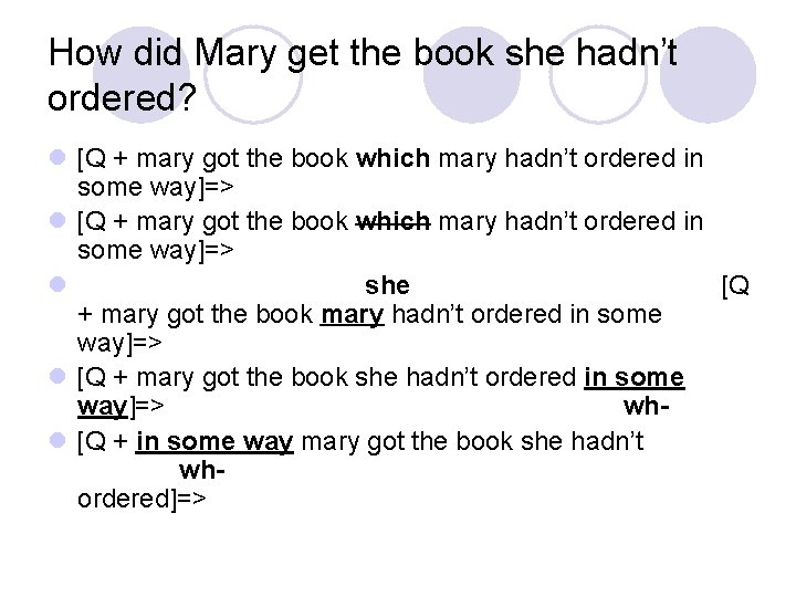 How did Mary get the book she hadn’t ordered? l [Q + mary got