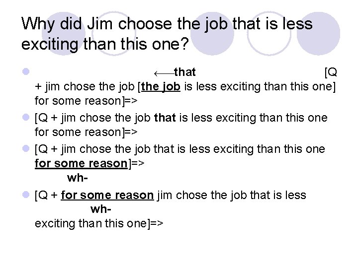 Why did Jim choose the job that is less exciting than this one? l