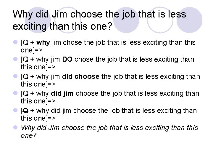 Why did Jim choose the job that is less exciting than this one? l