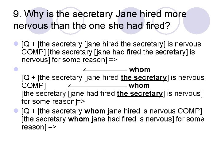 9. Why is the secretary Jane hired more nervous than the one she had
