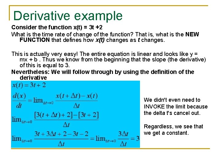 Derivative example Consider the function x(t) = 3 t +2 What is the time