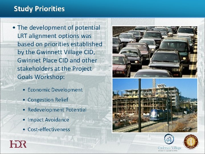 Study Priorities • The development of potential LRT alignment options was based on priorities