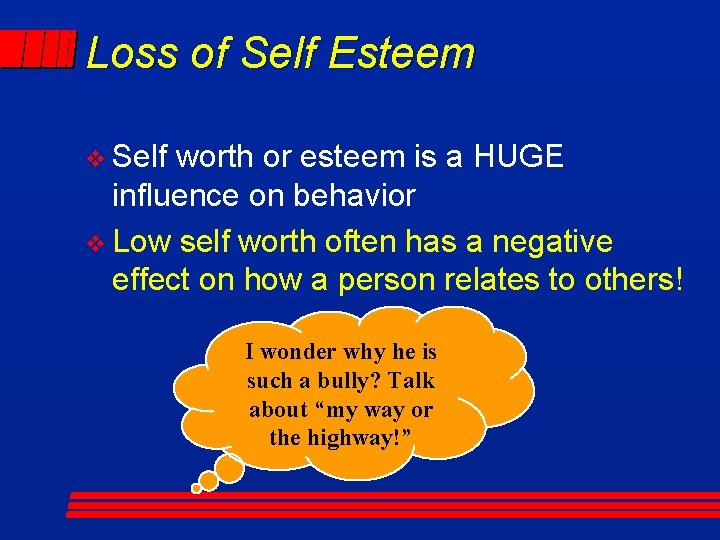 Loss of Self Esteem v Self worth or esteem is a HUGE influence on
