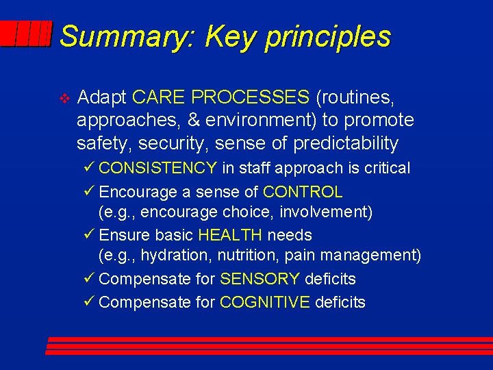 Summary: Key principles v Adapt CARE PROCESSES (routines, approaches, & environment) to promote safety,
