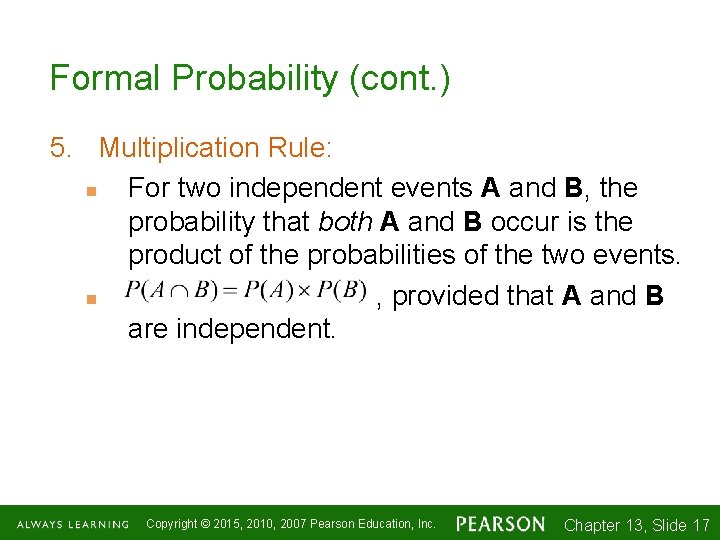 Formal Probability (cont. ) 5. Multiplication Rule: n For two independent events A and