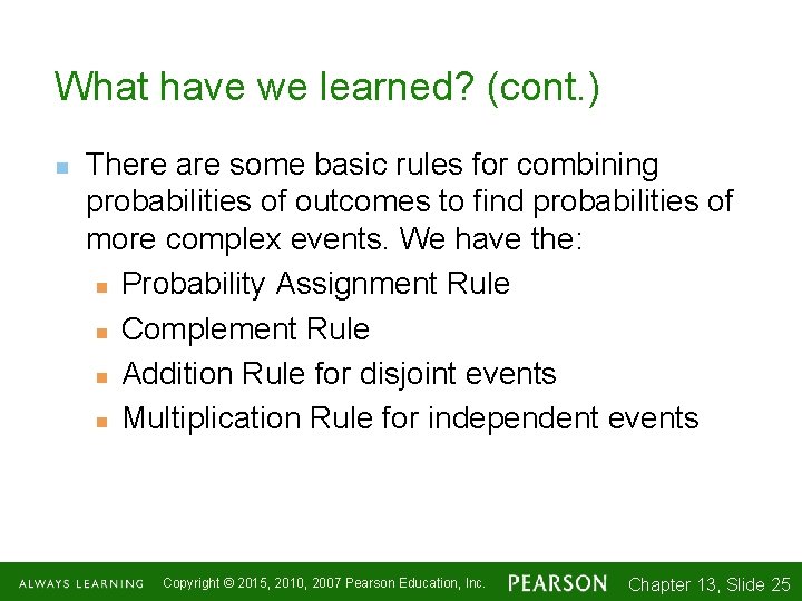 What have we learned? (cont. ) n There are some basic rules for combining