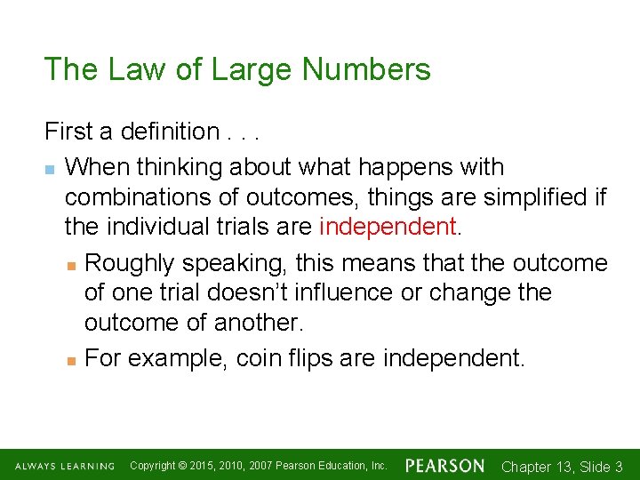 The Law of Large Numbers First a definition. . . n When thinking about