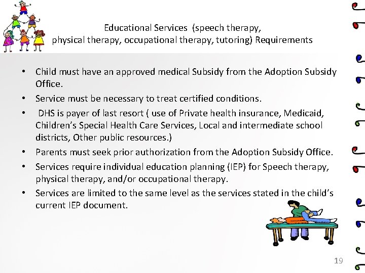 Educational Services (speech therapy, physical therapy, occupational therapy, tutoring) Requirements • Child must have