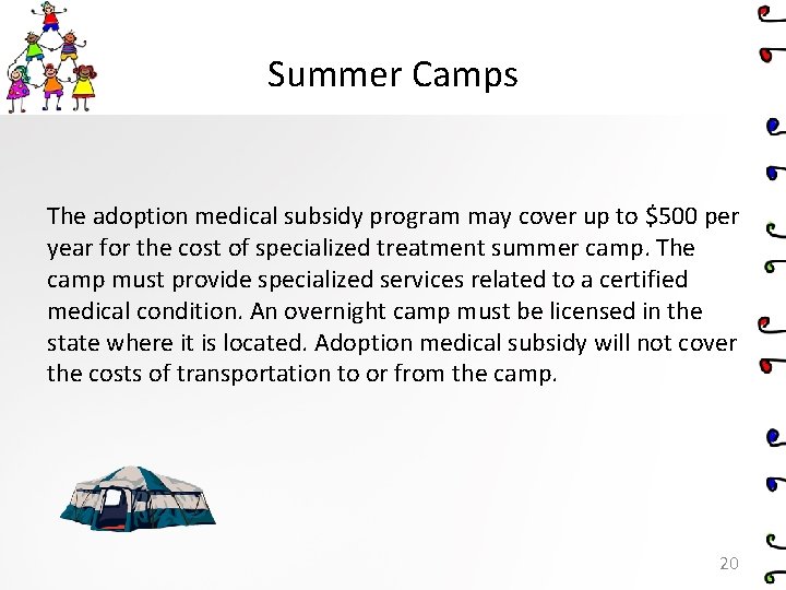 Summer Camps The adoption medical subsidy program may cover up to $500 per year