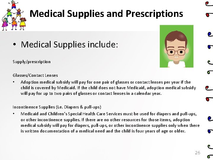 Medical Supplies and Prescriptions • Medical Supplies include: Supply/prescription Glasses/Contact Lenses • Adoption medical