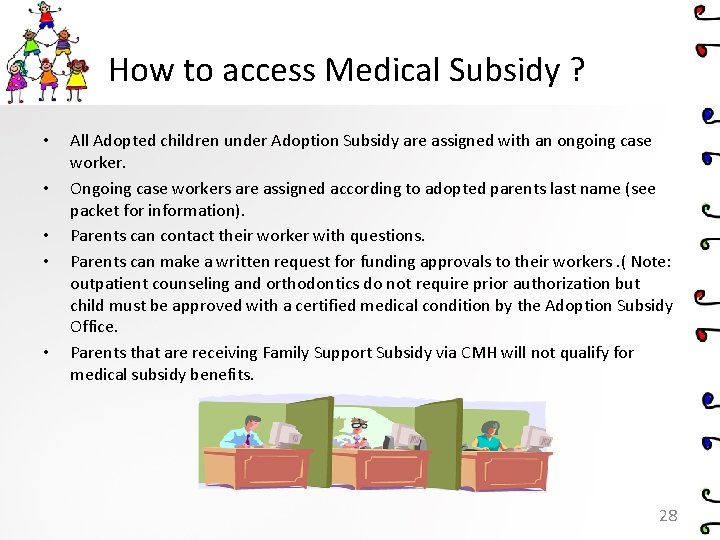 How to access Medical Subsidy ? • • • All Adopted children under Adoption