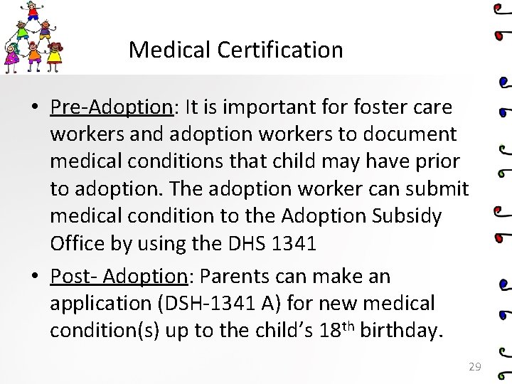 Medical Certification • Pre-Adoption: It is important for foster care workers and adoption workers