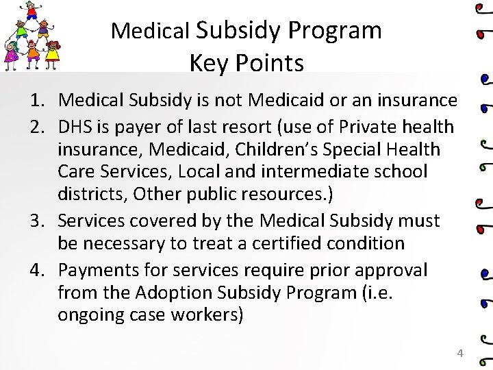 Medical Subsidy Program Key Points 1. Medical Subsidy is not Medicaid or an insurance