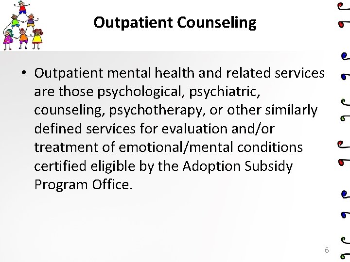 Outpatient Counseling • Outpatient mental health and related services are those psychological, psychiatric, counseling,
