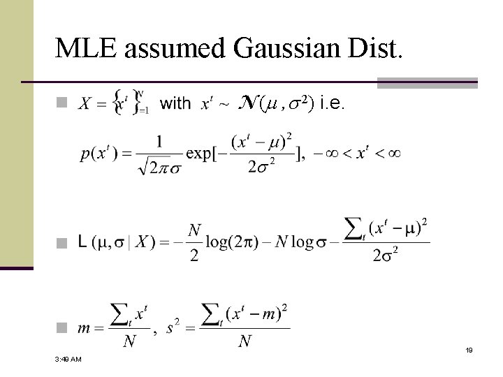 MLE assumed Gaussian Dist. n N (m , 2) i. e. n n 19