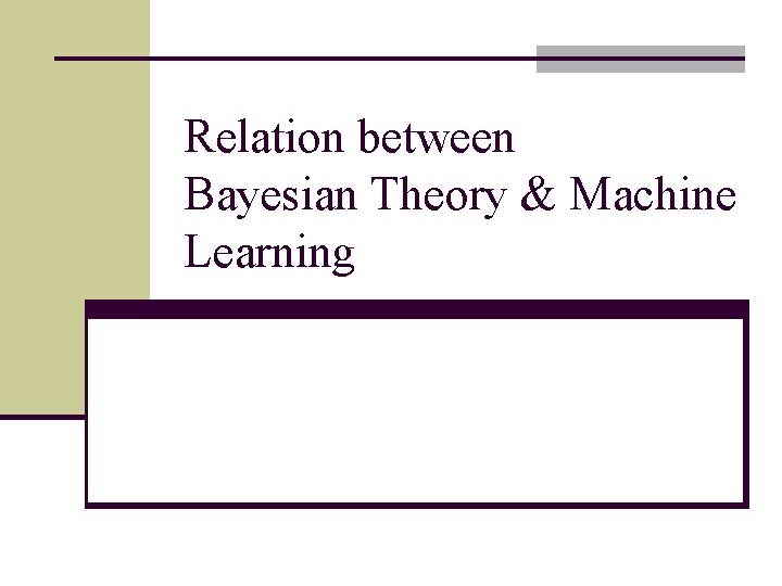 Relation between Bayesian Theory & Machine Learning 