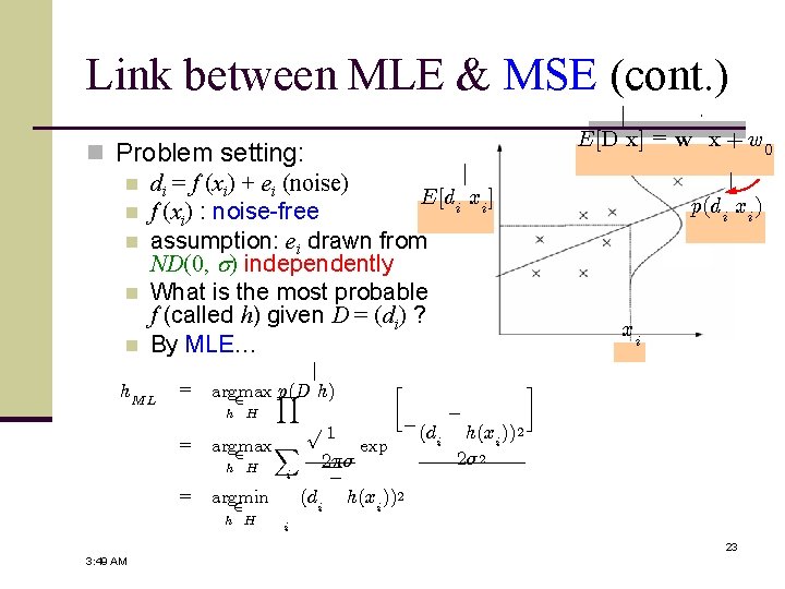 Link between MLE & MSE (cont. ) ¢ j E[D x] = w x